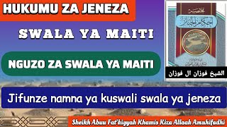 18 NGUZO ZA SWALA YA JENEZAsheikh Abuu Fathiyyah Khamis Kiza Allaah Amuhifadhi [upl. by Pero]