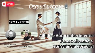 AIKIDO E AUTOCONHECIMENTO  Desenvolvendo a CONSCIÊNCIA Corporal [upl. by Yzus83]