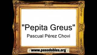 Pepita Greus  Pascual Pérez Chovi Pasodoble [upl. by Adolf]