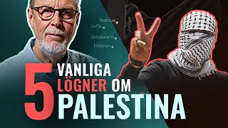 5 VANLIGA LÖGNER OM PALESTINA  Sanningen om Palestina del 2 [upl. by Neona]