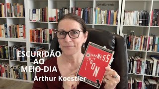 Escuridão ao meiodia  Arthur Koestler  viajandoentrelivros 25 [upl. by Risteau879]