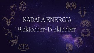 ⚡️ Nädala Energia ⚡️ 9oktoober15oktoober 🔮 12 Tähemärki 🔮 [upl. by Pain913]