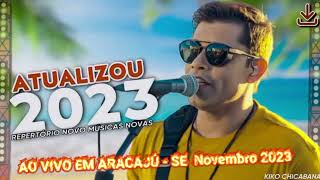 Kiko Chicabana Ao vivo Aracaju  SE  Novembro 2023  Repertório Novo Loud Cds Black Cds [upl. by Ydnih]