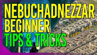 Nebuchadnezzar Beginner Tips and Tricks [upl. by Aizahs367]