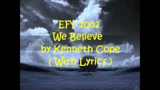 EFY 2002  We Believe by Kenneth Cope  With Lyrics [upl. by Brear51]