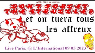 ET ON TUERA TOUS LES AFFREUX Fr Live Paris  Linternational 09 05 2023 [upl. by Akeem]