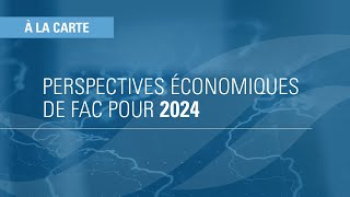 Perspectives économiques de FAC pour 2024 [upl. by Donahoe]