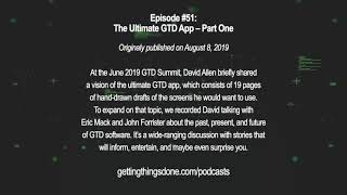 GTD® Podcast 51  The Ultimate GTD App – Part One [upl. by Eintihw223]