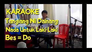 Karaoke Tangiang Ni Dainang  Kunci BesDo nada untuk lakilaki  Tangiang ni dainang lengkap lirik [upl. by Maite]