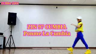 ZIN 97 CUMBIA 💗Ponme La Cumbia 💖ZUMBA zin97💝 [upl. by Aruasi]