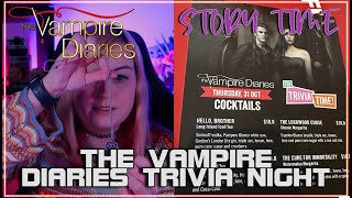 Story Time I Attended The Vampire Diaries Trivia Night [upl. by Malan]