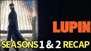 Lupin Season 1 and 2 Recap [upl. by Abra548]