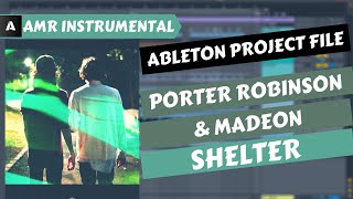 Porter Robinson amp Madeon Shelter Remake Project File [upl. by Keiko]