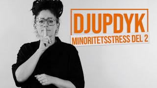 quotDEL 2quot  DJUPDYK om Minoritetsstress [upl. by Nillor282]