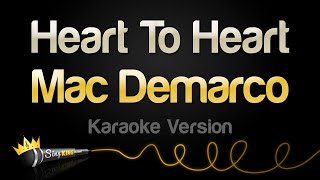 Mac Demarco  Heart To Heart Karaoke Version [upl. by Kamaria383]