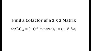 Find a Cofactor of a 3 by 3 Matrix [upl. by Arlon]