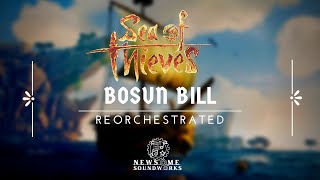 Sea of Thieves  Bosun Bill ║Reorchestration [upl. by Gnal]