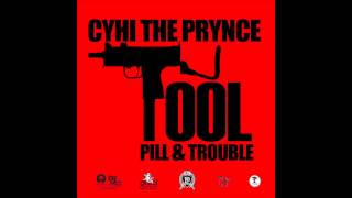 CyHi The Prynce ft Pill amp Trouble  Tool [upl. by Idaline458]