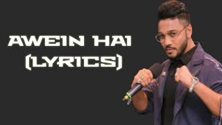 AWEIN HAI LYRICS  RAFTAAR  YEH DISS GANA HA   LYRICS KHOR [upl. by Schnapp]