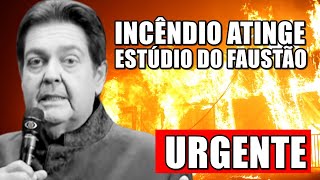 INCÊNDIO atinge ESTÚDIO DE FAUSTÃO na Band e TRISTE notícia chega [upl. by Kessia]