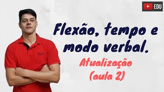 Flexão tempo e modo verbal  Atualização da aula 2  Morfologia [upl. by Hnamik]