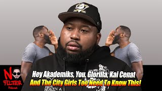 Hey Akademiks You Glorilla Kai Cenat And The City Girls Too Need To Know This [upl. by Alaehcim]