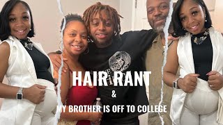 HAIR RANT  MY BROTHER IS OFF TO COLLEGE [upl. by Atinahs]