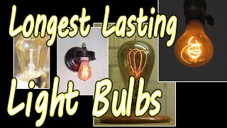 Longest Lasting Light Bulbs  The Last Light Bulb is Still Burning after 120 Years [upl. by Wolfson]