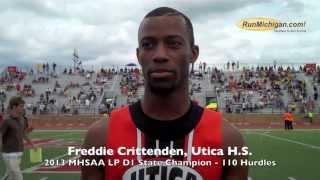 Interview Freddie Crittenden Utica HS  2013 MHSAA D1 Boys High Hurdle State Champ [upl. by Kristy]