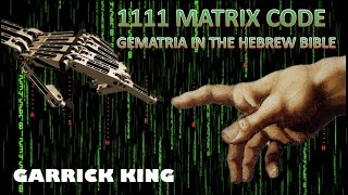 1111 Matrix Code In The Hebrew Bible Decoded  Garrick King [upl. by Knox]