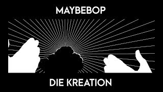 Die Kreation  MAYBEBOP 2019 [upl. by Parish]