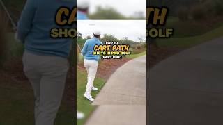 Top 10 Cart Path Shots in Pro Golf  Part 1 [upl. by Eladnwahs]