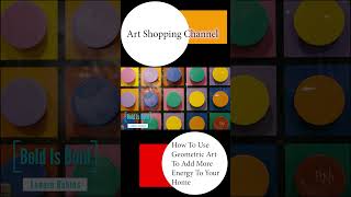 The Art Shopping Channel How To Use Geometric Art To Bring Energy To Your Home [upl. by Yasdnyl258]