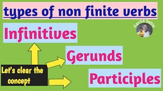 Infinitives Gerunds and Participlestypes of Non finite verbs by Kavita Sable [upl. by Ynnek129]