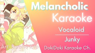 Karaoke ♬ Junky  Melancholic  Vocaloid【Off Vocal Romaji】 [upl. by Annwahsal]