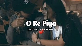 O Re Piya Slowed  Reverb Rahat Fateh Ali Khan Song  Omex Lofi [upl. by Nylinnej]