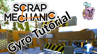 Scrap Mechanic  Tutorial Gyroscopic Stabilisation  4 [upl. by Thetis641]