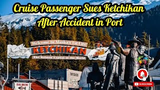 Cruise Passenger Sues Ketchikan After Accident in Port [upl. by Aizirtap]