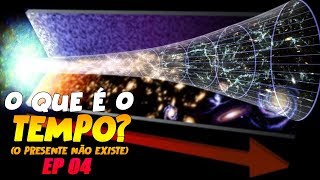 o QUE É o TEMPO 4 O PRESENTE NÃO EXISTE [upl. by Maryn383]