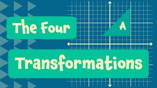 The Four Transformations In Maths [upl. by Terraj991]