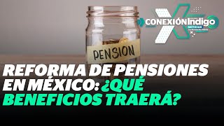 Diputados aprueban fondo de Pensiones para el Bienestar  Reporte Indigo [upl. by Aeuhsoj]