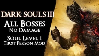 Dark Souls III SL1  All Bosses No DLC【No Damage Blocking amp First Person Mod】 [upl. by Fari]