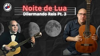 Aprenda passo a passo  Noite de Lua  Dilermando Reis PT 3 [upl. by Coyle]