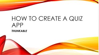 How to Create A Quiz App On Thunkable Part1 [upl. by Senalda365]