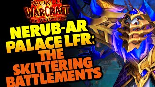 Nerubar Palace LFR The Skittering Battlements wing [upl. by Ecirb]