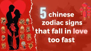 5 chinese zodiac signs that fall in love too fast [upl. by Ened]