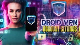 Your Comprehensive Droid VPN Account Setup Tutorial [upl. by Loreen610]