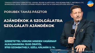 Ajándékok a szolgálatra  Szolgálati ajándékok  Porubek Tamás Pásztor [upl. by Enomahs588]