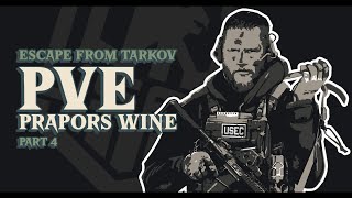 Escape From Tarkov PVE Season 1  Ep 4 Prapors Wine [upl. by Ayoted]