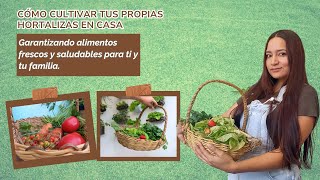 Como cultivar tus propias hortalizas en casa [upl. by Colene]